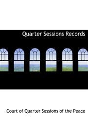 Quarter Sessions Records,1116907127,9781116907124