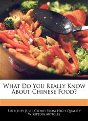What Do You Really Know About Chinese Food?,1241584869,9781241584863