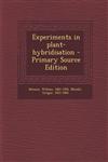 Experiments in Plant-Hybridisation - Primary Source Edition,129380763X,9781293807637
