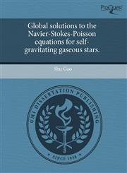Global solutions to the Navier-Stokes-Poisson equations for self-gravitating gaseous stars.,1243735554,9781243735553