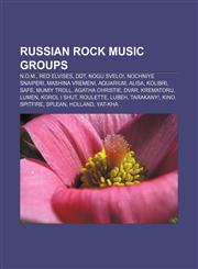 Russian rock music groups N.O.M., Red Elvises, DDT, Nogu Svelo!, Nochniye Snaiperi, Mashina Vremeni, Aquarium, Alisa, Kolibri, Safe,1156797748,9781156797747