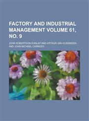 Factory and Industrial Management Volume 61, no. 9,1230105034,9781230105031
