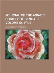 Journal of the Asiatic Society of Bengal (Volume 64, PT. 2),1235684571,9781235684579