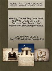 Kearney,-Trecker Emp Local 1083, U a W-C I O v. N L R B U.S. Supreme Court Transcript of Record with Supporting Pleadings,1270407481,9781270407485