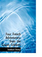 Four French Adventurers From the Causes Celebres,1115544152,9781115544153
