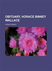 Obituary, Horace Binney Wallace,1150779594,9781150779596