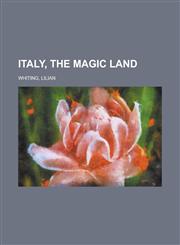 Italy, the Magic Land,1153820722,9781153820721