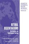 Retinal Degenerations Mechanisms and Experimental Therapy,0306477815,9780306477812