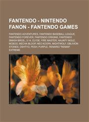 Fantendo - Nintendo Fanon - Fantendo Games Fantendo Adventures, Fantendo Baseball League, Fantendo Forever, Fantendo Origins, Fantendo Smash Bros., 3,1234780631,9781234780630