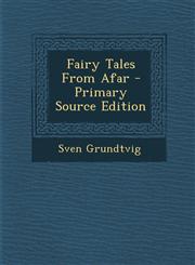 Fairy Tales From Afar - Primary Source Edition,1294044869,9781294044864