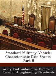Standard Military Vehicle Characteristic Data Sheets, Part 8,1288742398,9781288742394