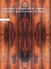 Lippincott's Magazine of Popular Literature and Science, Volume XI,1426468601,9781426468605