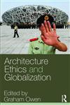 Architecture, Ethics and Globalization,0415323746,9780415323741
