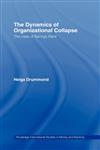 The Dynamics of Organizational Collapse The Case of Barings Bank,0415399610,9780415399616