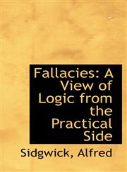 Fallacies A View of Logic from the Practical Side,111074465X,9781110744657
