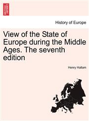 View of the State of Europe during the Middle Ages. The seventh edition,1241433291,9781241433291