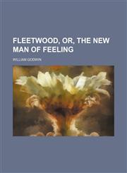 Fleetwood, Or, the New Man of Feeling,1236245091,9781236245090