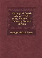 History of South Africa, 1795-1834, Volume 3 - Primary Source Edition,1293297429,9781293297421