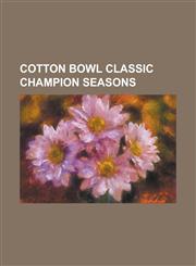 Cotton Bowl Classic Champion Seasons 2007 Missouri Tigers Football Team, 2008 OLE Miss Rebels Football Team, 2006 Auburn Tigers Football Team,1155781120,9781155781129