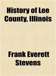 History of Lee County, Illinois,1154052680,9781154052688