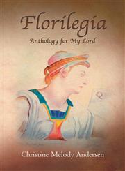 Florilegia Anthology for My Lord,1452512922,9781452512921