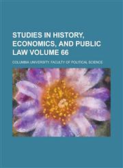 Studies in History, Economics, and Public Law Volume 66,1155105583,9781155105581