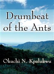 Drumbeat of the Ants,146267271X,9781462672714