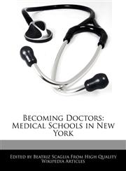 Becoming Doctors Medical Schools in New York,1170095496,9781170095492