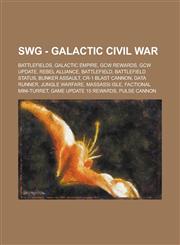 SWG - Galactic Civil War Battlefields, Galactic Empire, GCW Rewards, GCW Update, Rebel Alliance, Battlefield, Battlefield Status, Bunker Assault, CR-1 Blast Cannon, Data Runner, Jungle Warfare, Massassi Isle, Factional Mini-Turret,1234836823,9781234836825
