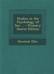 Studies in the Psychology of Sex ... - Primary Source Edition,1289430810,9781289430818
