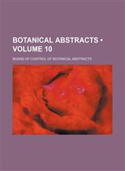 Botanical Abstracts (Volume 10),1153941430,9781153941433