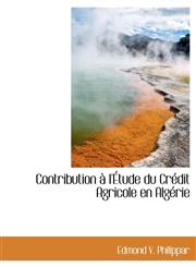 Contribution à l'Étude du Crédit Agricole en Algérie,1115259423,9781115259422
