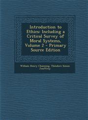 Introduction to Ethics Including a Critical Survey of Moral Systems, Volume 2,1289486905,9781289486907
