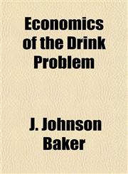 Economics of the Drink Problem,1152520172,9781152520172