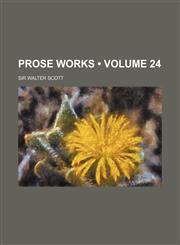 Prose Works (Volume 24),1235728862,9781235728860
