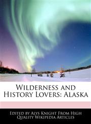 Wilderness and History Lovers Alaska,1270855999,9781270855996