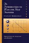 An Introduction to Mass and Heat Transfer Principles of Analysis and Design,0471111767,9780471111764