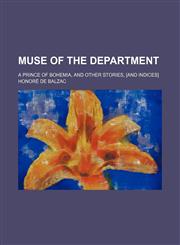 Muse of the department; A prince of Bohemia, and other stories, [and indices],1151184241,9781151184245