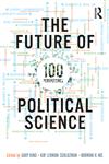 The Future of Political Science 100 Perspectives,0415997011,9780415997010