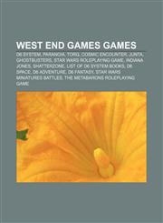 West End Games games D6 System, Paranoia, Torg, Cosmic Encounter, Junta, Ghostbusters, Star Wars Roleplaying Game, Indiana Jones, Shatterzone,1156706483,9781156706480