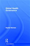 Global Health Governance,0415561574,9780415561570