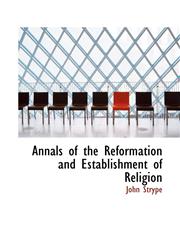 Annals of the Reformation and Establishment of Religion,111770033X,9781117700335