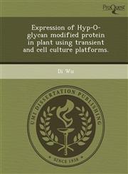 Expression of Hyp-O-glycan modified protein in plant using transient and cell culture platforms.,1249077176,9781249077176