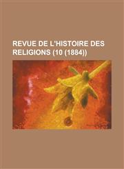 Revue de L'Histoire Des Religions (10 (1884)),1154832899,9781154832891