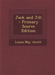 Jack and Jill - Primary Source Edition,1293303755,9781293303757