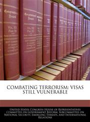 COMBATING TERRORISM VISAS STILL VULNERABLE,1240505884,9781240505883