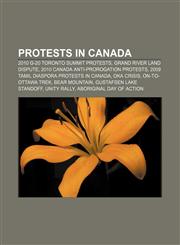 Protests in Canada 2010 G-20 Toronto summit protests, Grand River land dispute, 2010 Canada anti-prorogation protests,1155580966,9781155580968