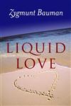 Liquid Love On the Frailty of Human Bonds,074562488X,9780745624884