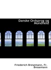 Danske Ordsprog og Mundheld,1110201699,9781110201693
