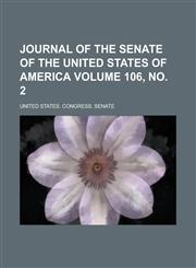 Journal of the Senate of the United States of America Volume 106, No. 2,1155052641,9781155052649